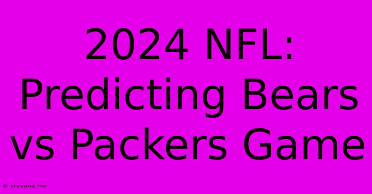 2024 NFL: Predicting Bears Vs Packers Game