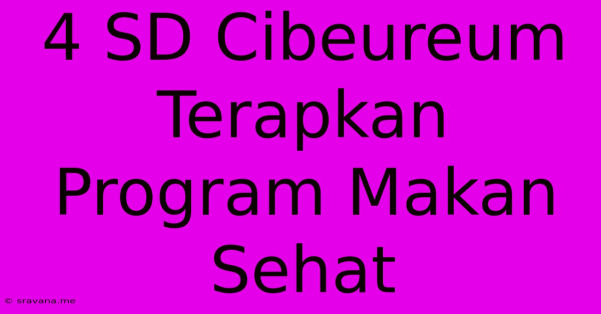 4 SD Cibeureum Terapkan Program Makan Sehat