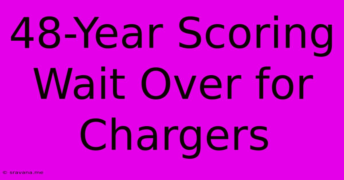 48-Year Scoring Wait Over For Chargers