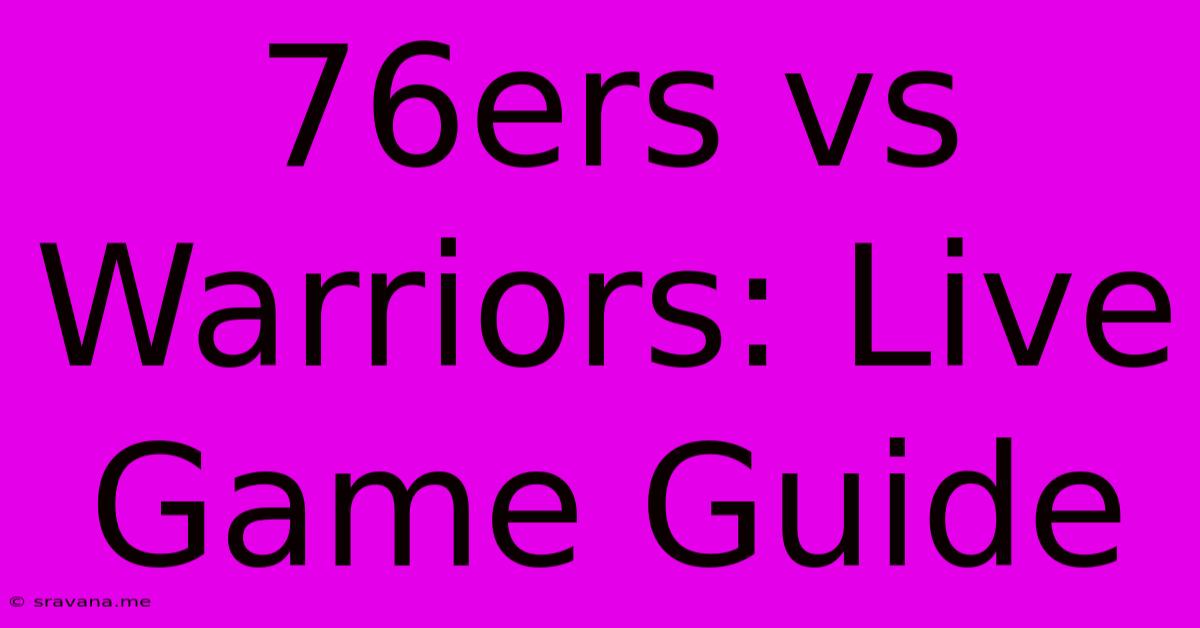 76ers Vs Warriors: Live Game Guide