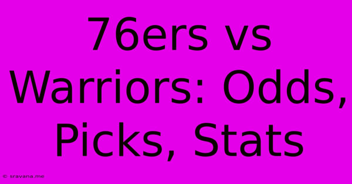 76ers Vs Warriors: Odds, Picks, Stats