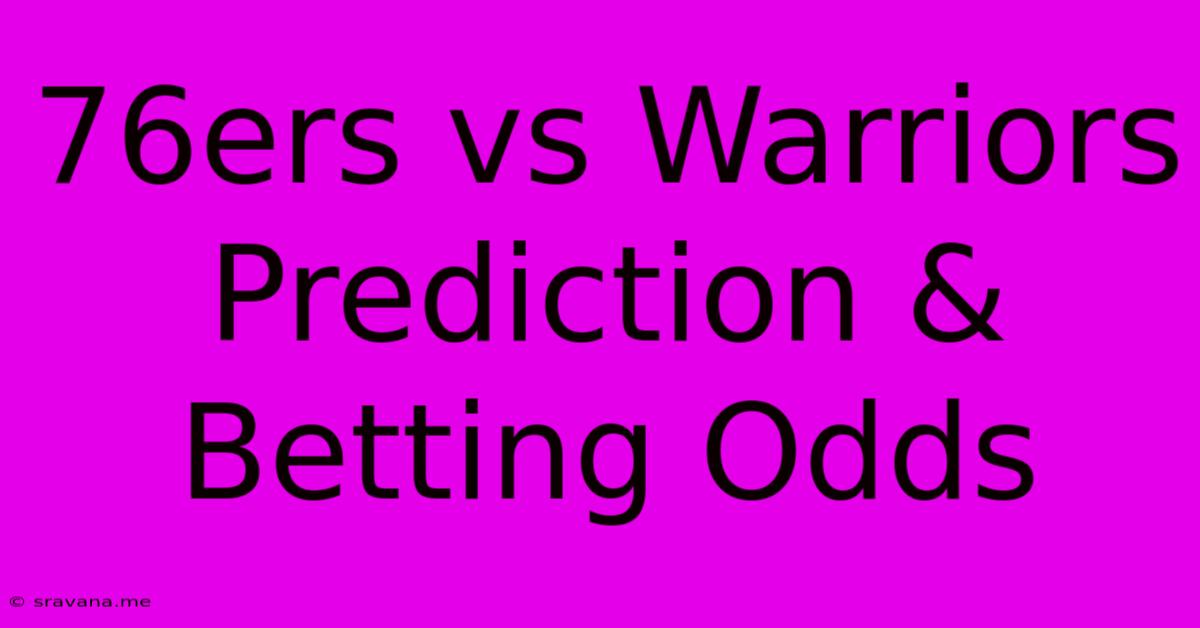 76ers Vs Warriors Prediction & Betting Odds