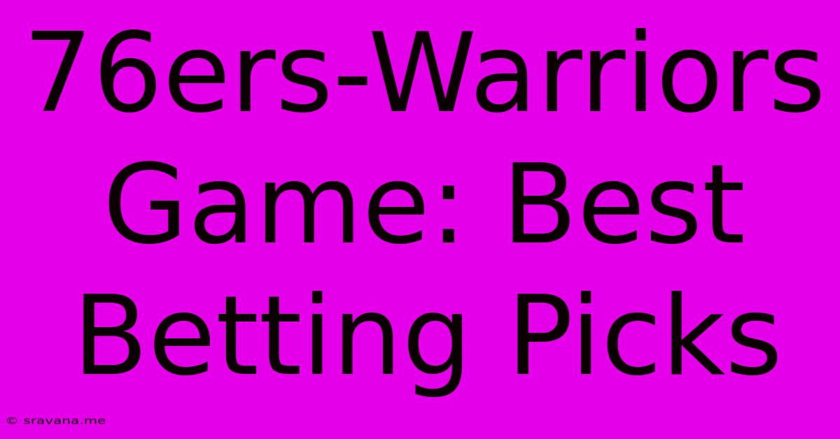 76ers-Warriors Game: Best Betting Picks