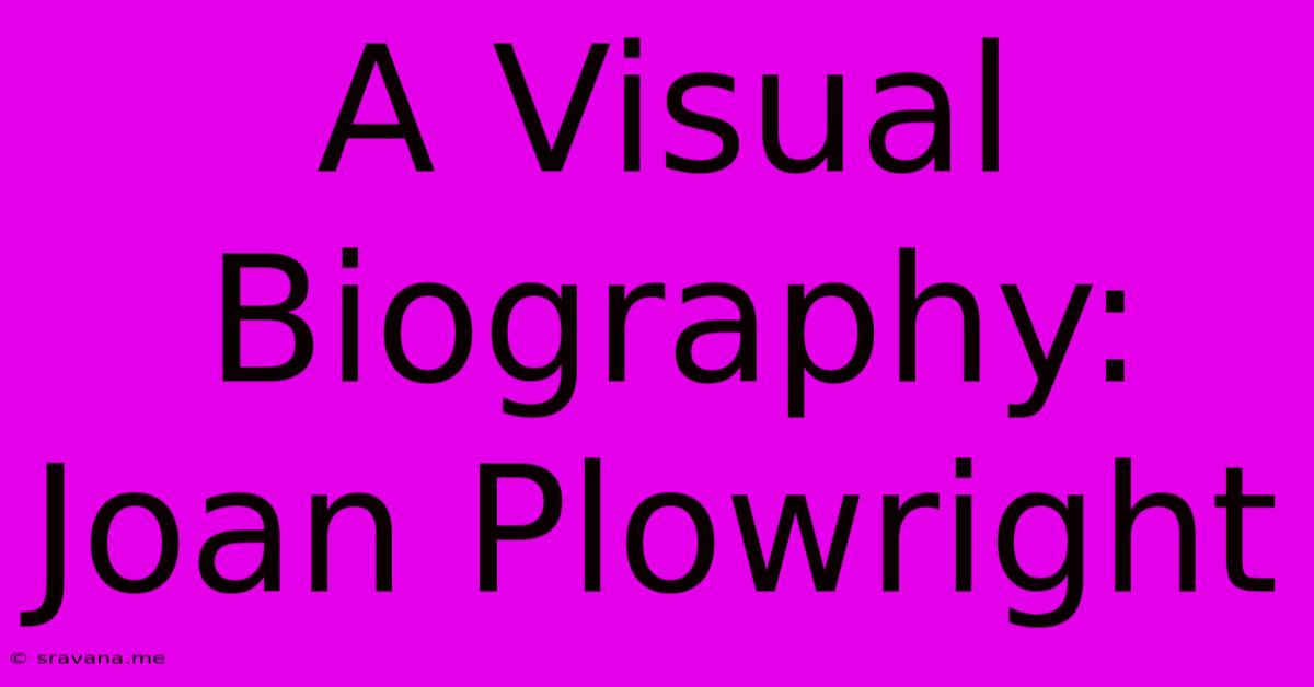 A Visual Biography: Joan Plowright