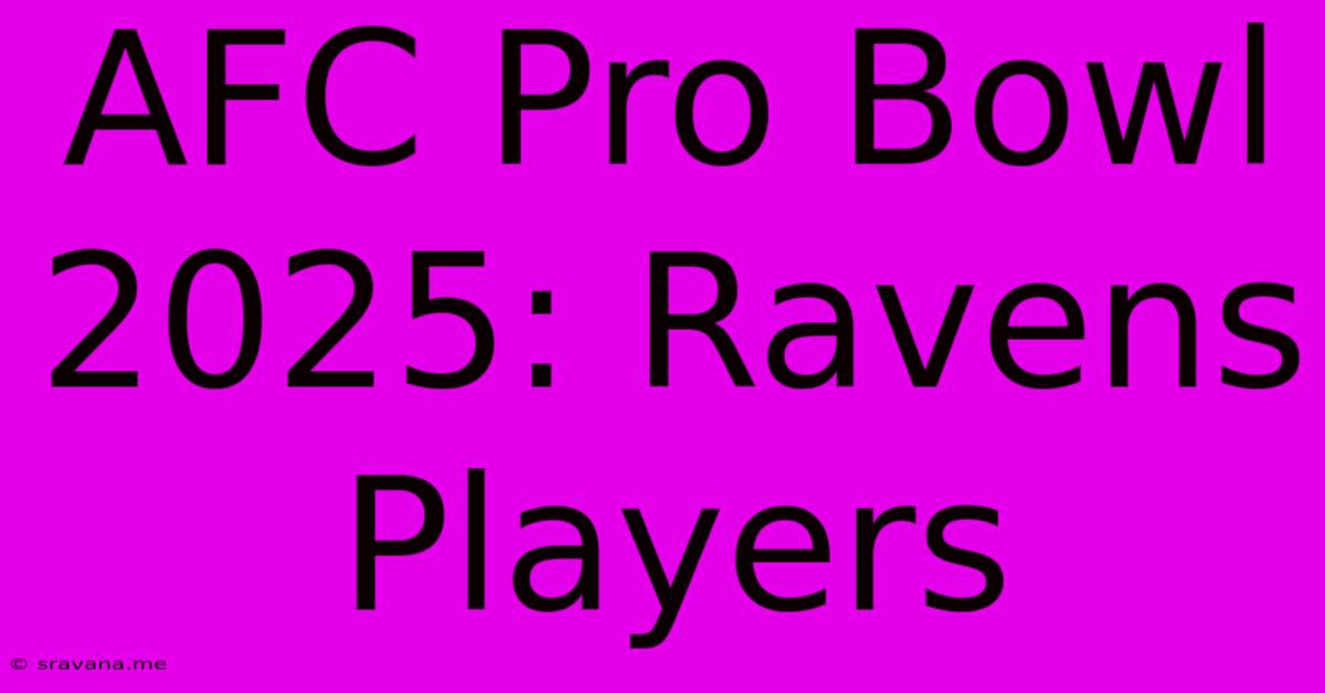 AFC Pro Bowl 2025: Ravens Players