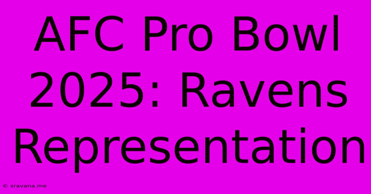 AFC Pro Bowl 2025: Ravens Representation