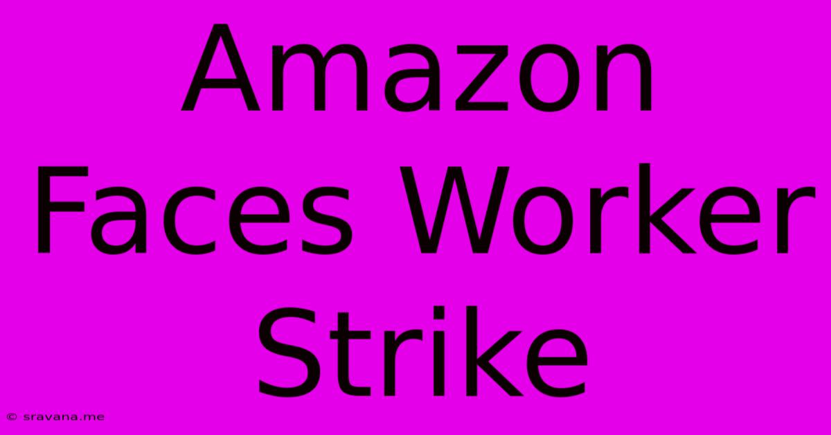 Amazon Faces Worker Strike