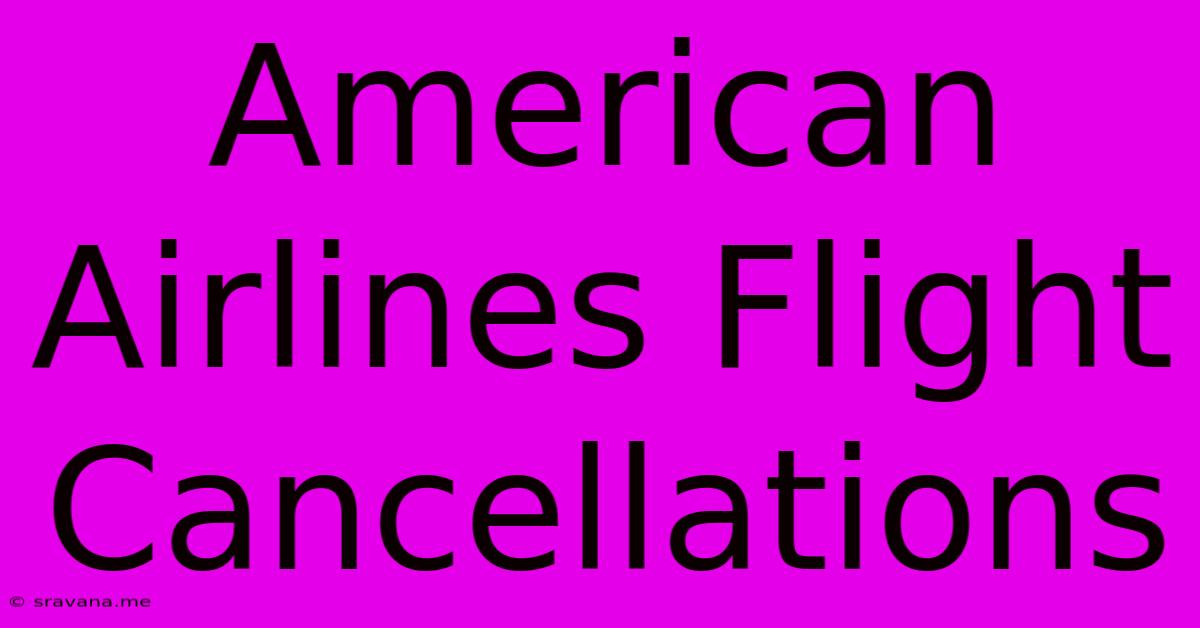 American Airlines Flight Cancellations