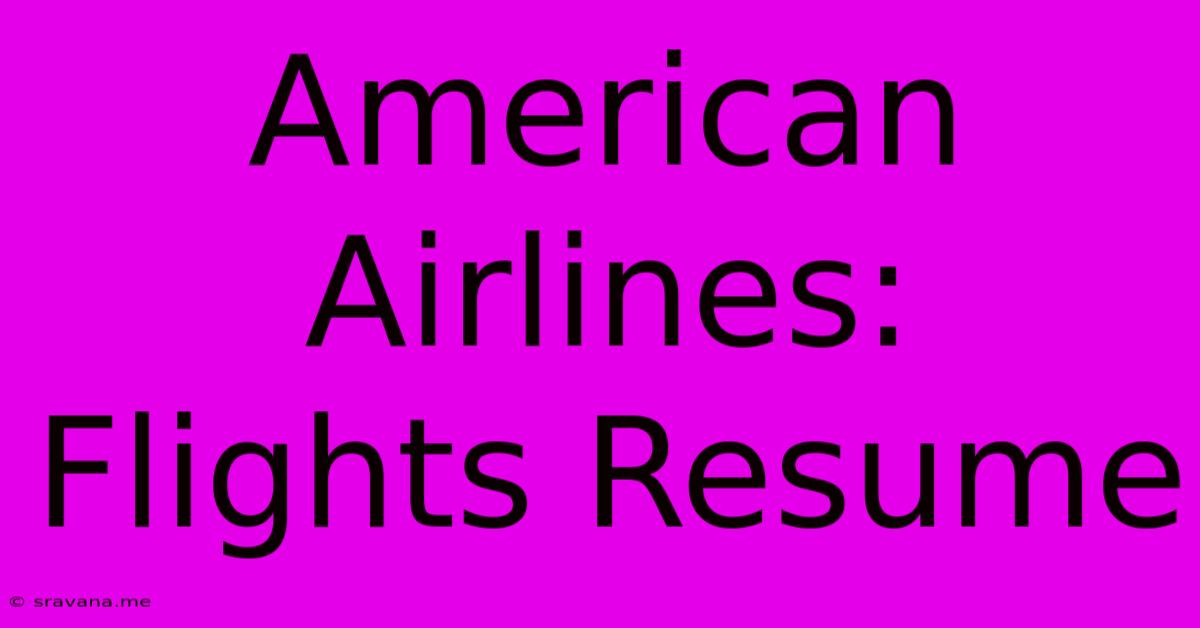 American Airlines: Flights Resume