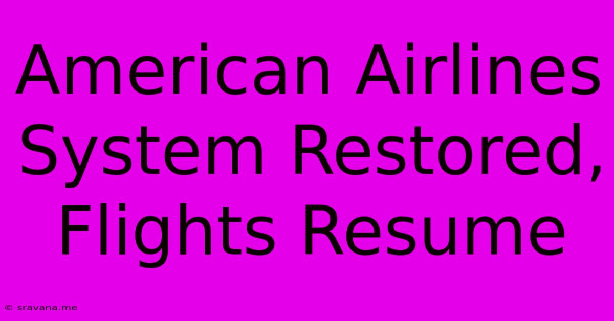 American Airlines System Restored, Flights Resume