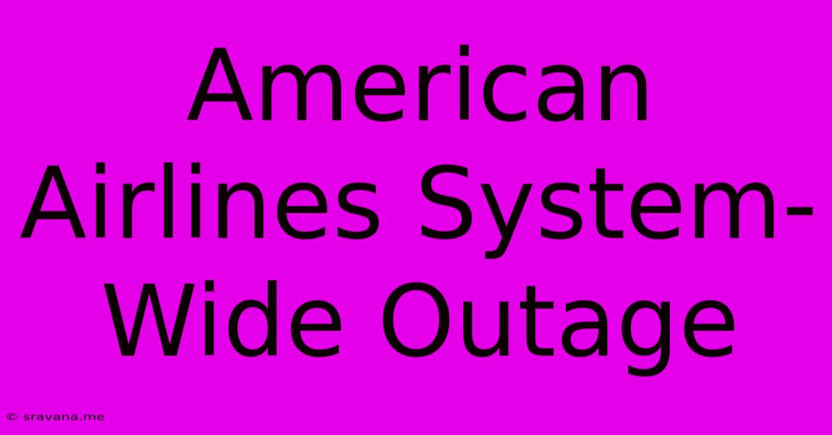 American Airlines System-Wide Outage