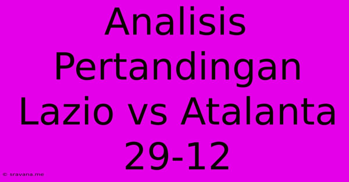 Analisis Pertandingan Lazio Vs Atalanta 29-12