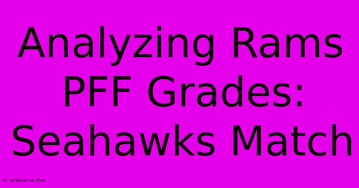 Analyzing Rams PFF Grades: Seahawks Match