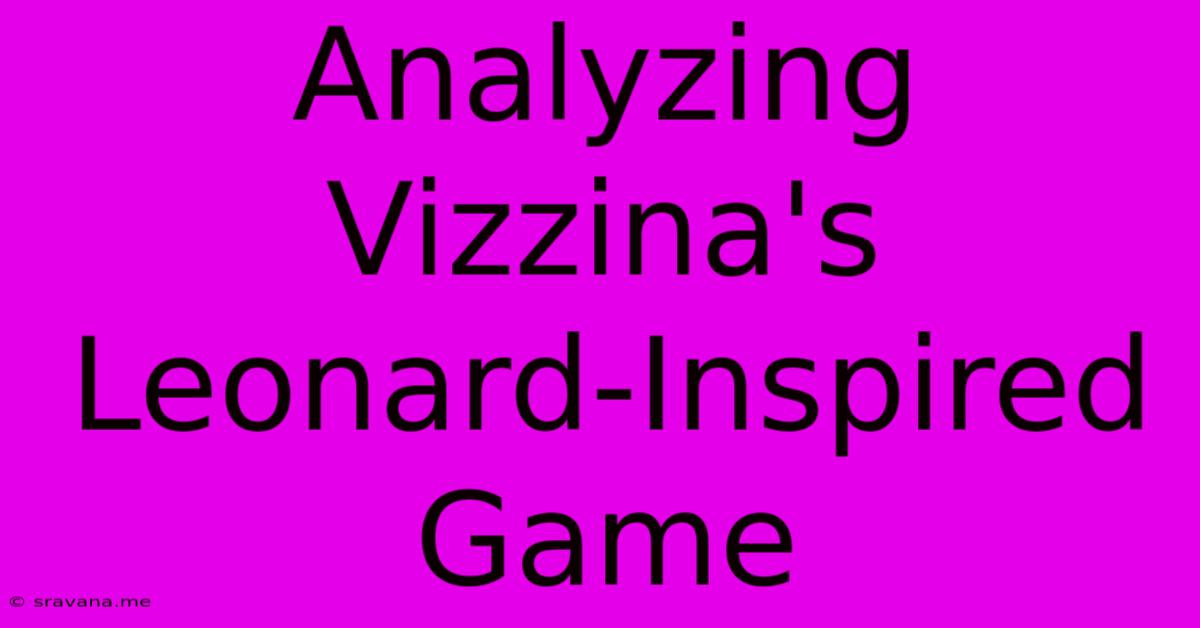 Analyzing Vizzina's Leonard-Inspired Game