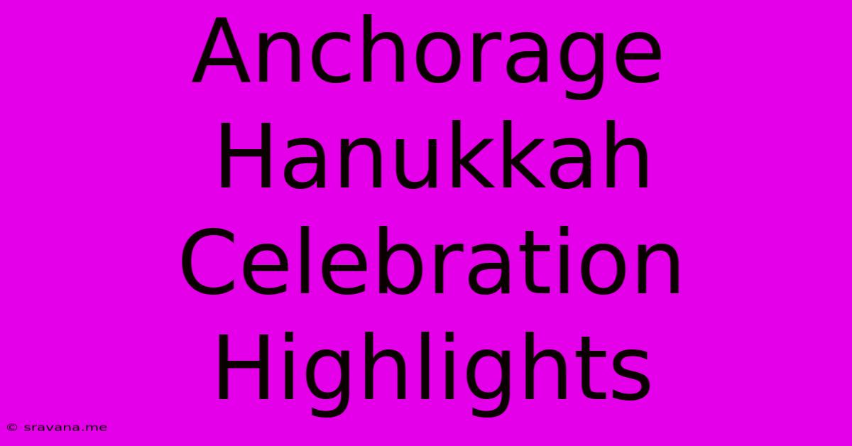 Anchorage Hanukkah Celebration Highlights