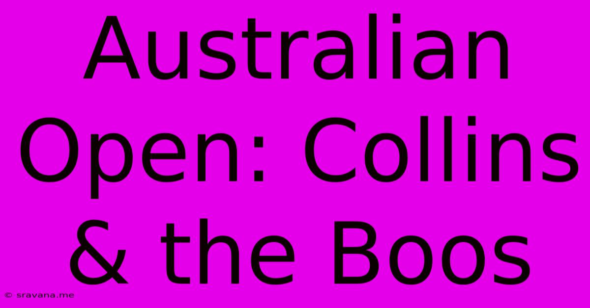 Australian Open: Collins & The Boos