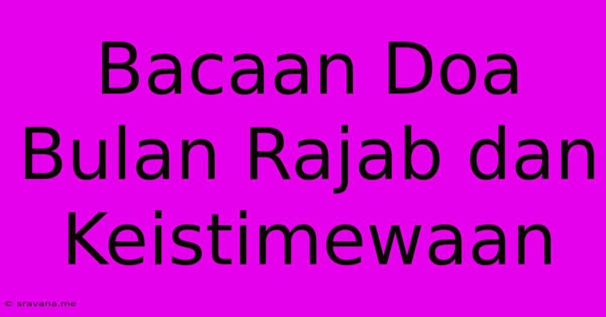 Bacaan Doa Bulan Rajab Dan Keistimewaan