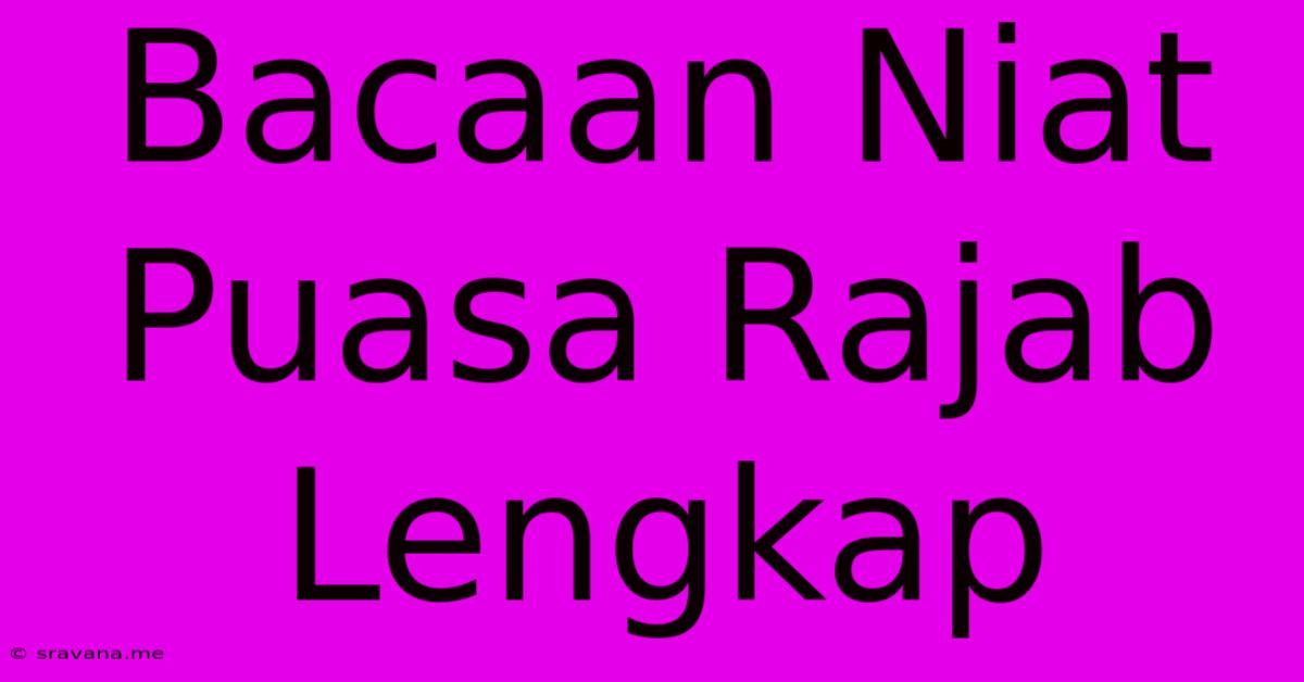 Bacaan Niat Puasa Rajab Lengkap