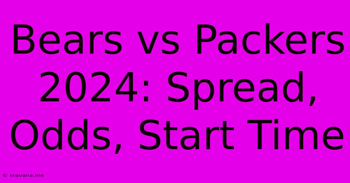 Bears Vs Packers 2024: Spread, Odds, Start Time