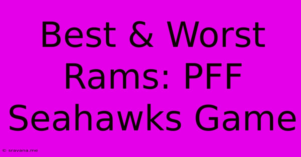 Best & Worst Rams: PFF Seahawks Game