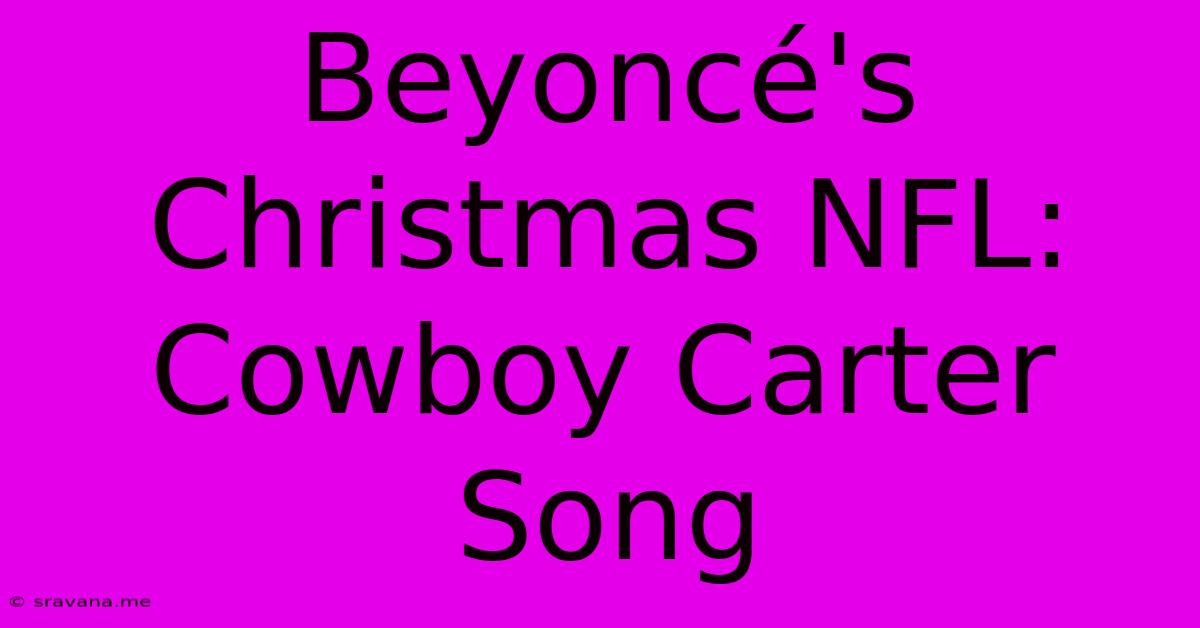 Beyoncé's Christmas NFL: Cowboy Carter Song