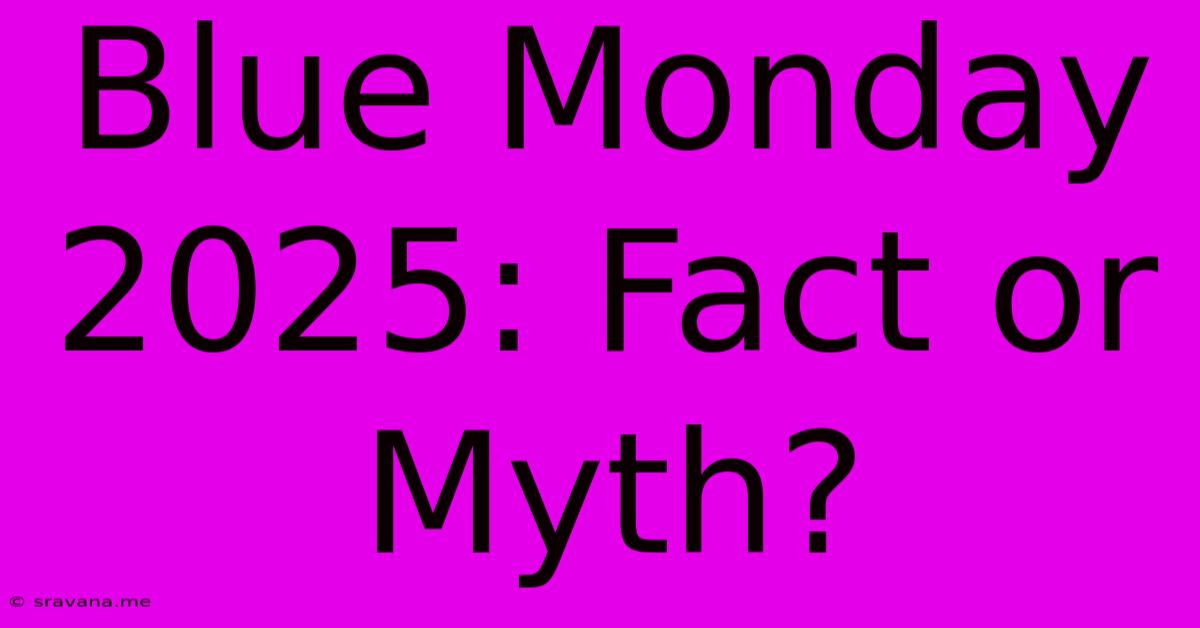 Blue Monday 2025: Fact Or Myth?