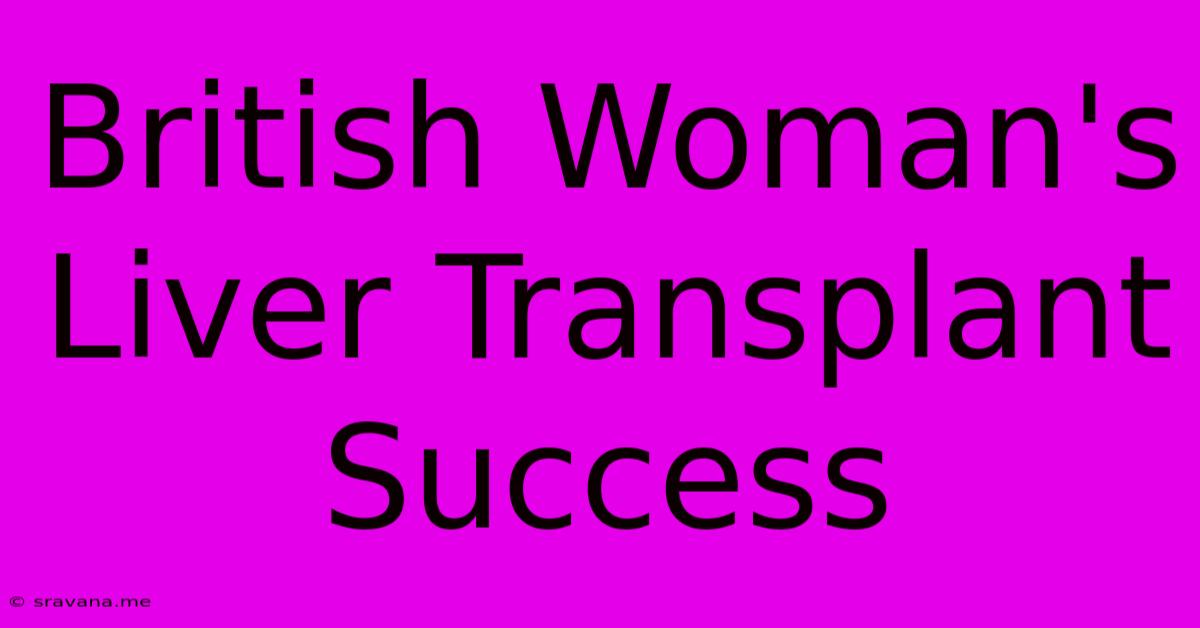 British Woman's Liver Transplant Success