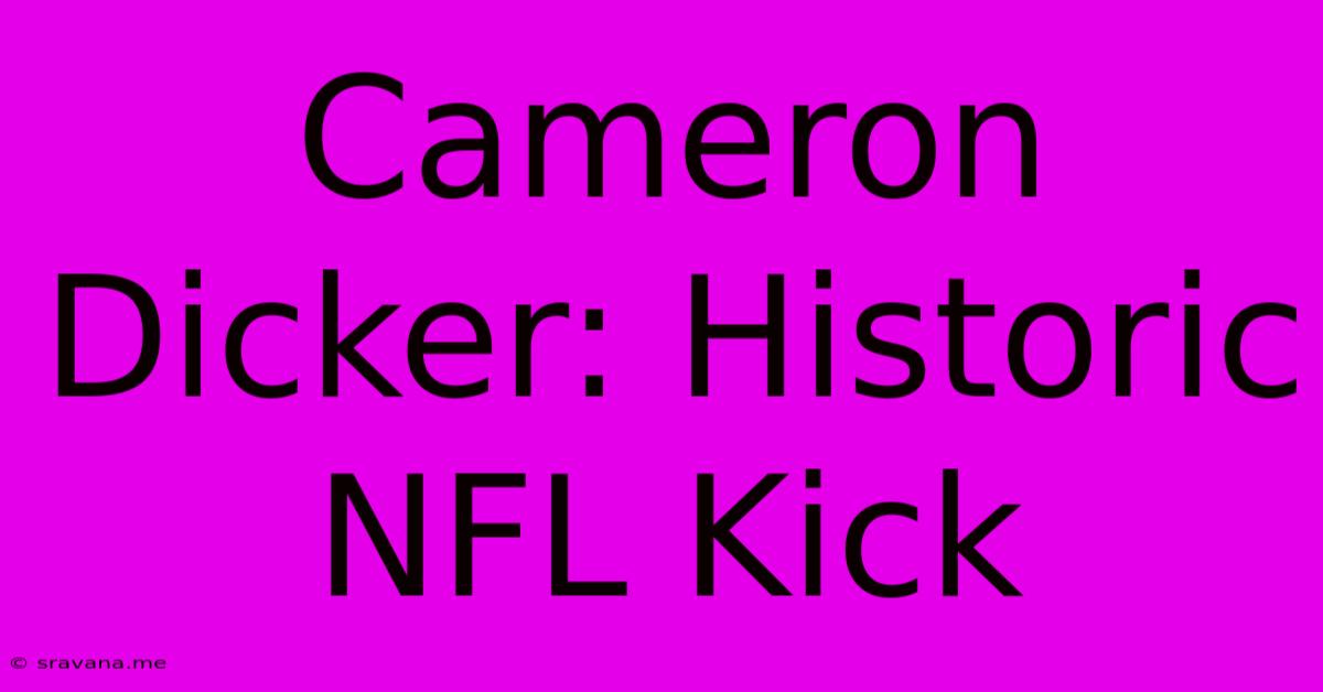 Cameron Dicker: Historic NFL Kick