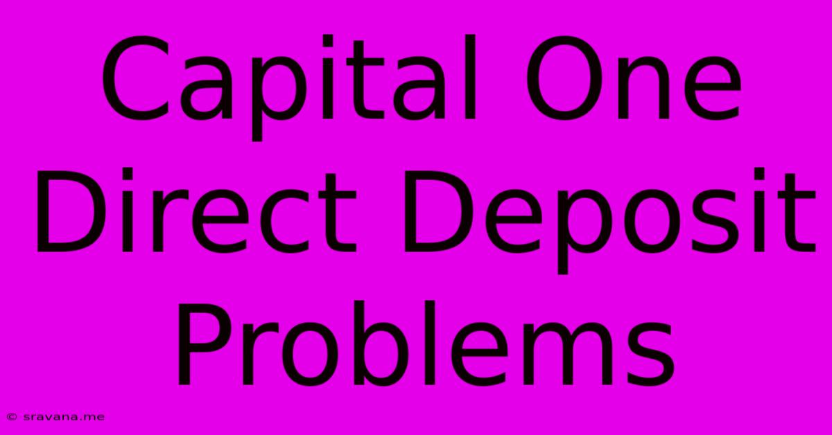 Capital One Direct Deposit Problems