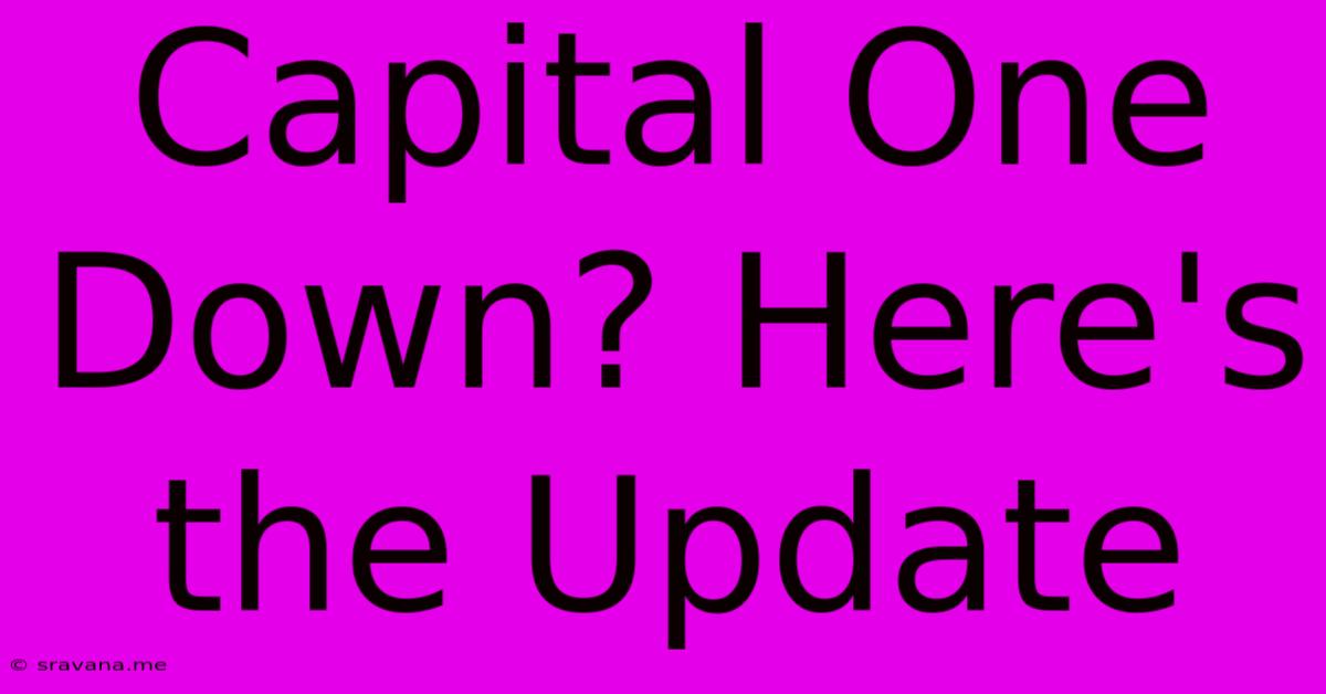 Capital One Down? Here's The Update