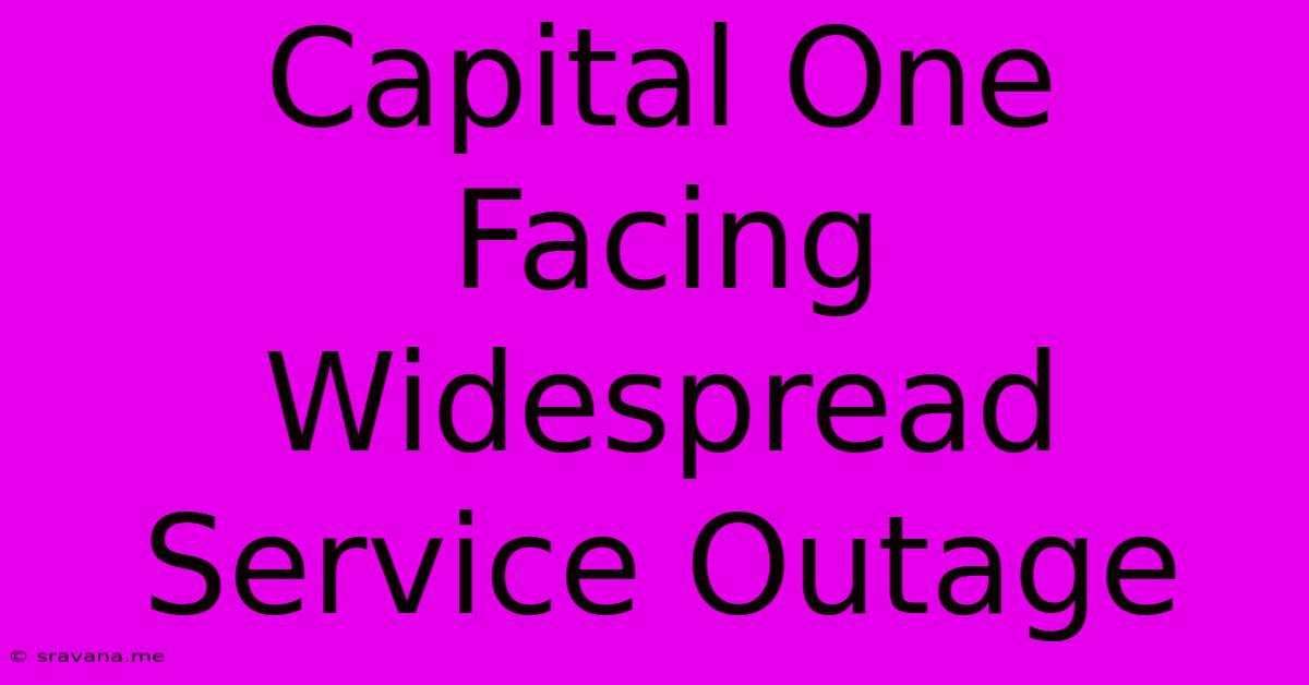 Capital One Facing Widespread Service Outage