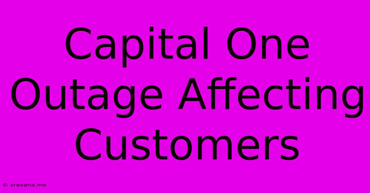 Capital One Outage Affecting Customers