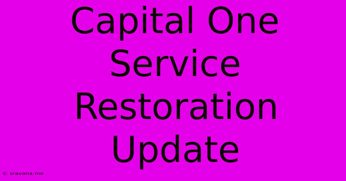 Capital One Service Restoration Update