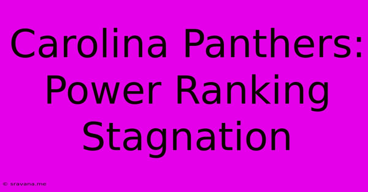 Carolina Panthers: Power Ranking Stagnation