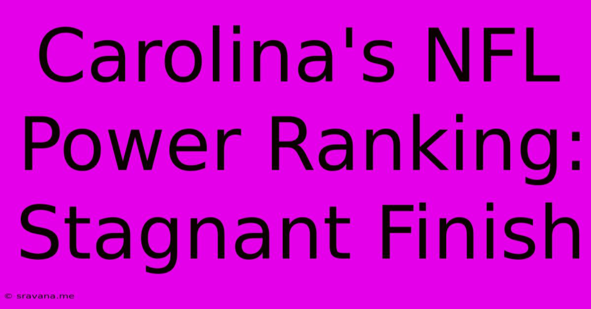 Carolina's NFL Power Ranking:  Stagnant Finish