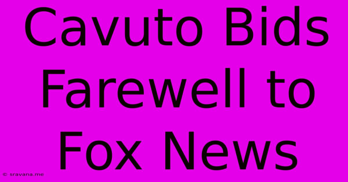 Cavuto Bids Farewell To Fox News