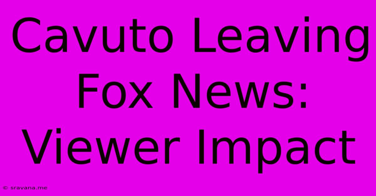 Cavuto Leaving Fox News: Viewer Impact