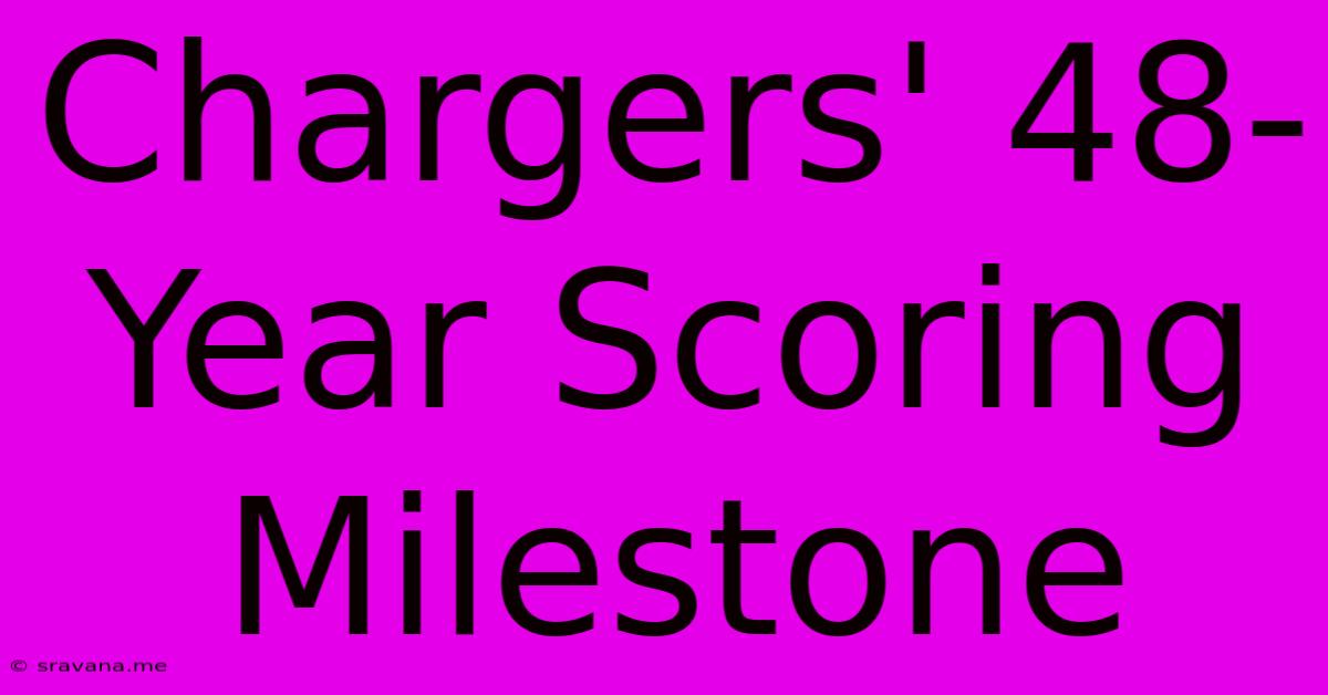 Chargers' 48-Year Scoring Milestone