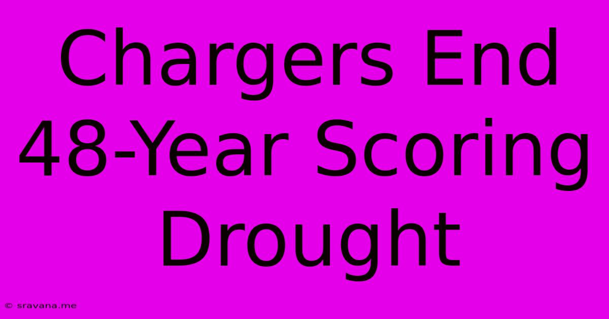 Chargers End 48-Year Scoring Drought