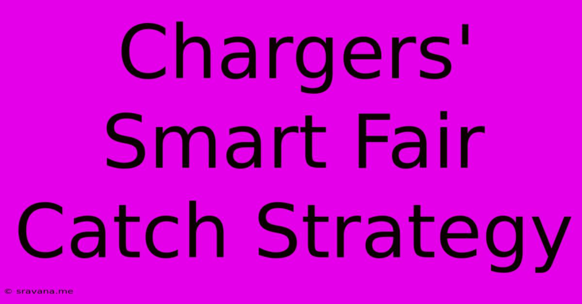 Chargers' Smart Fair Catch Strategy