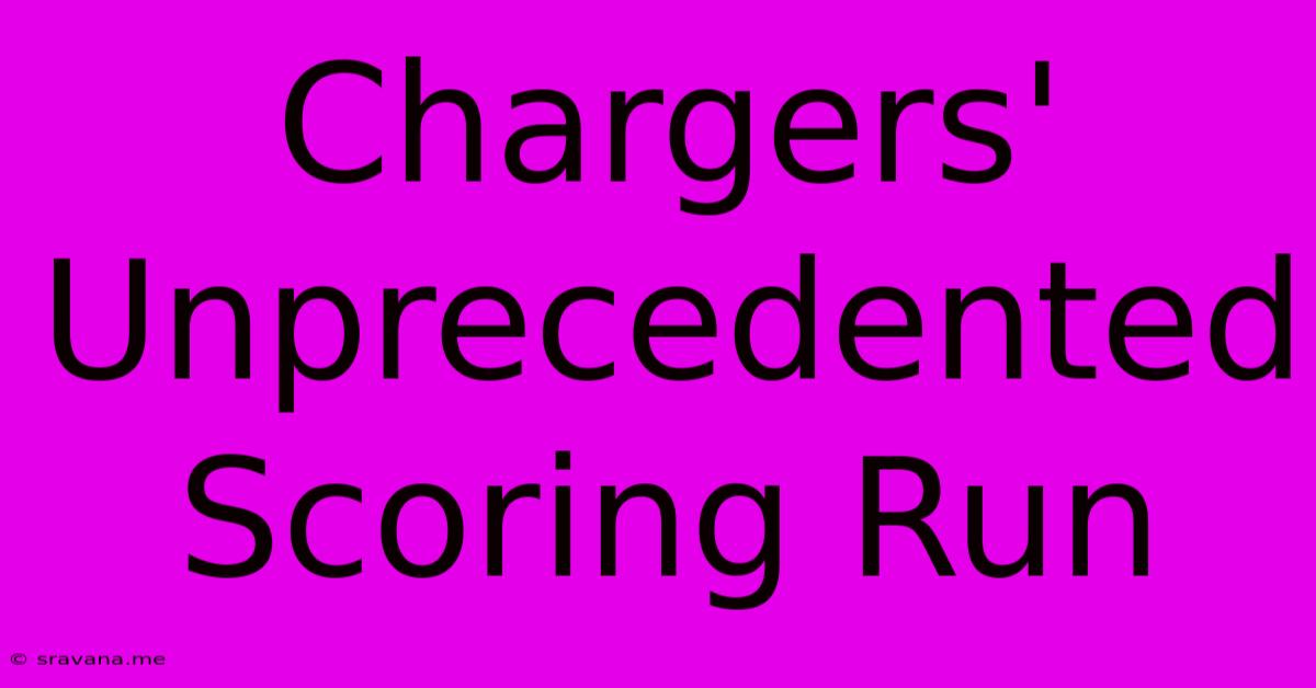 Chargers' Unprecedented Scoring Run