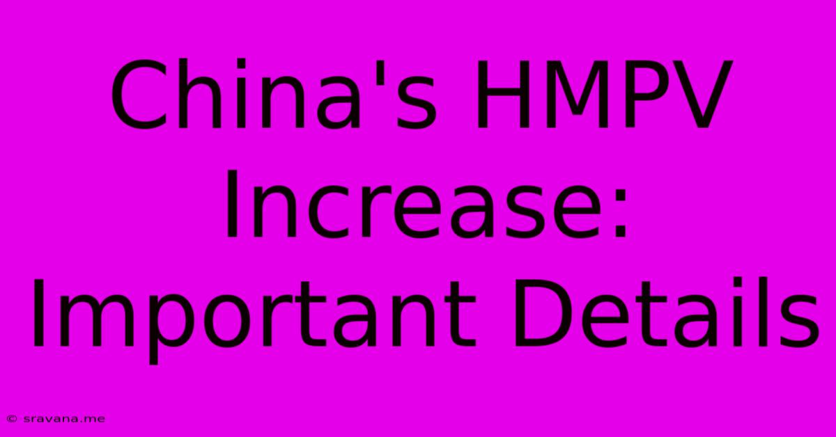 China's HMPV Increase: Important Details