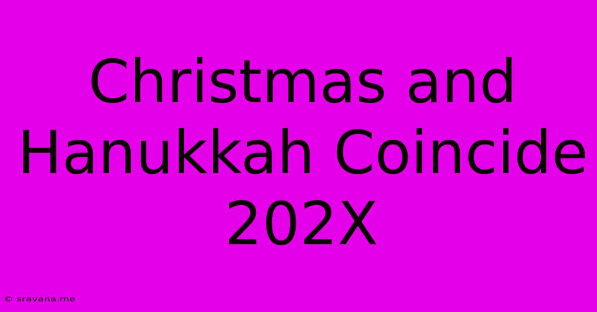 Christmas And Hanukkah Coincide 202X