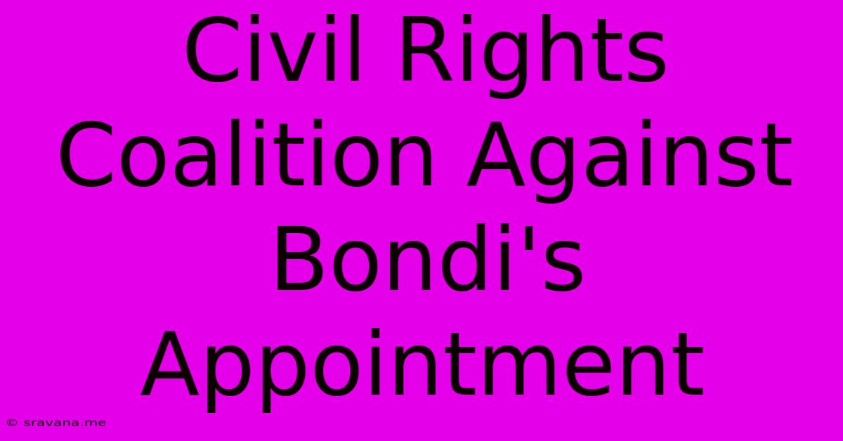 Civil Rights Coalition Against Bondi's Appointment