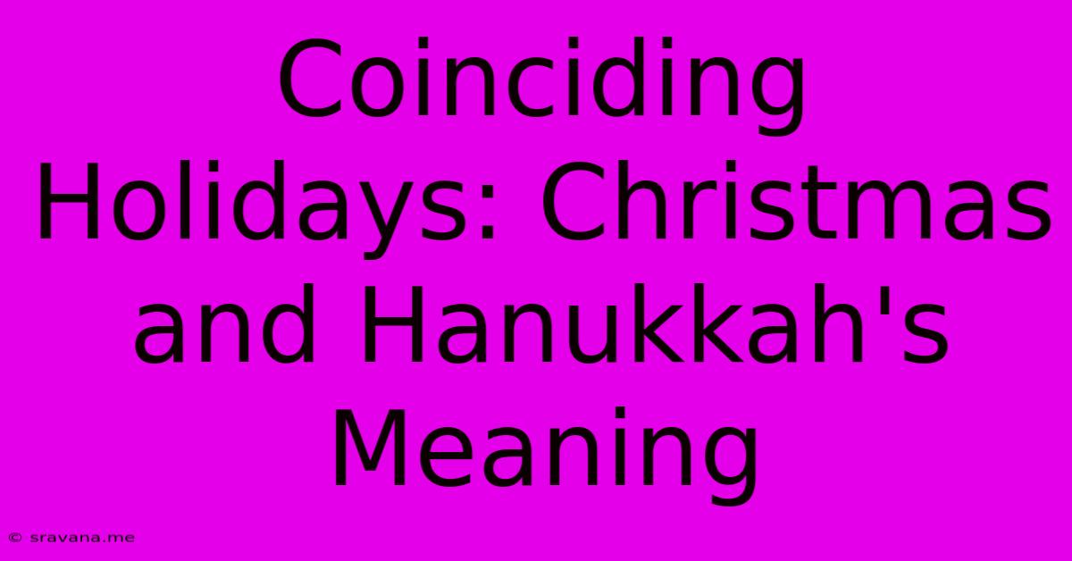 Coinciding Holidays: Christmas And Hanukkah's Meaning