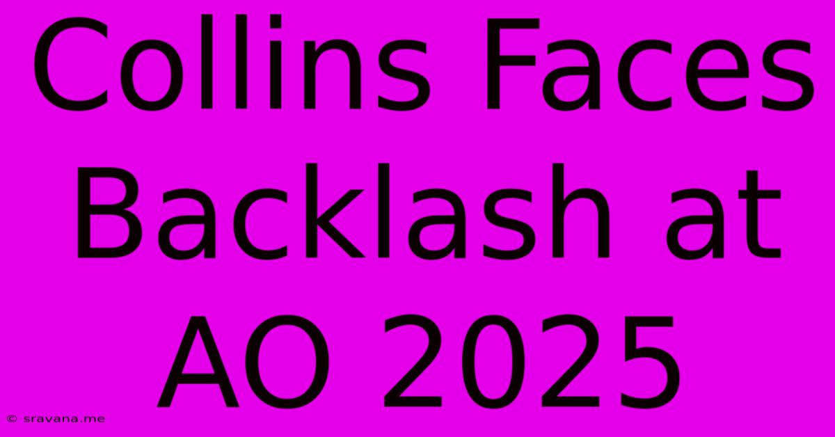 Collins Faces Backlash At AO 2025