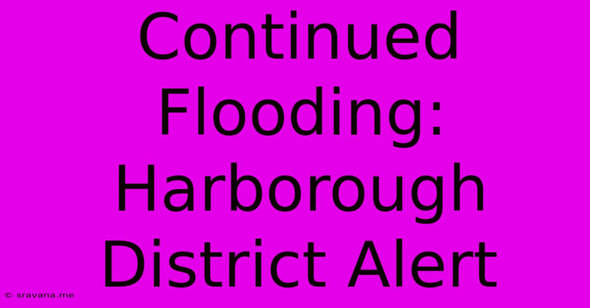 Continued Flooding: Harborough District Alert