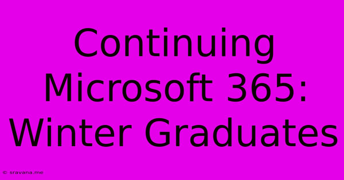 Continuing Microsoft 365: Winter Graduates