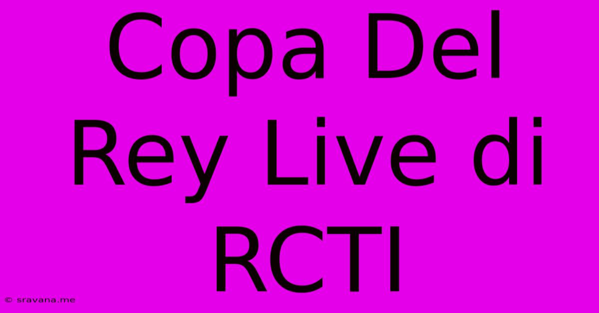 Copa Del Rey Live Di RCTI