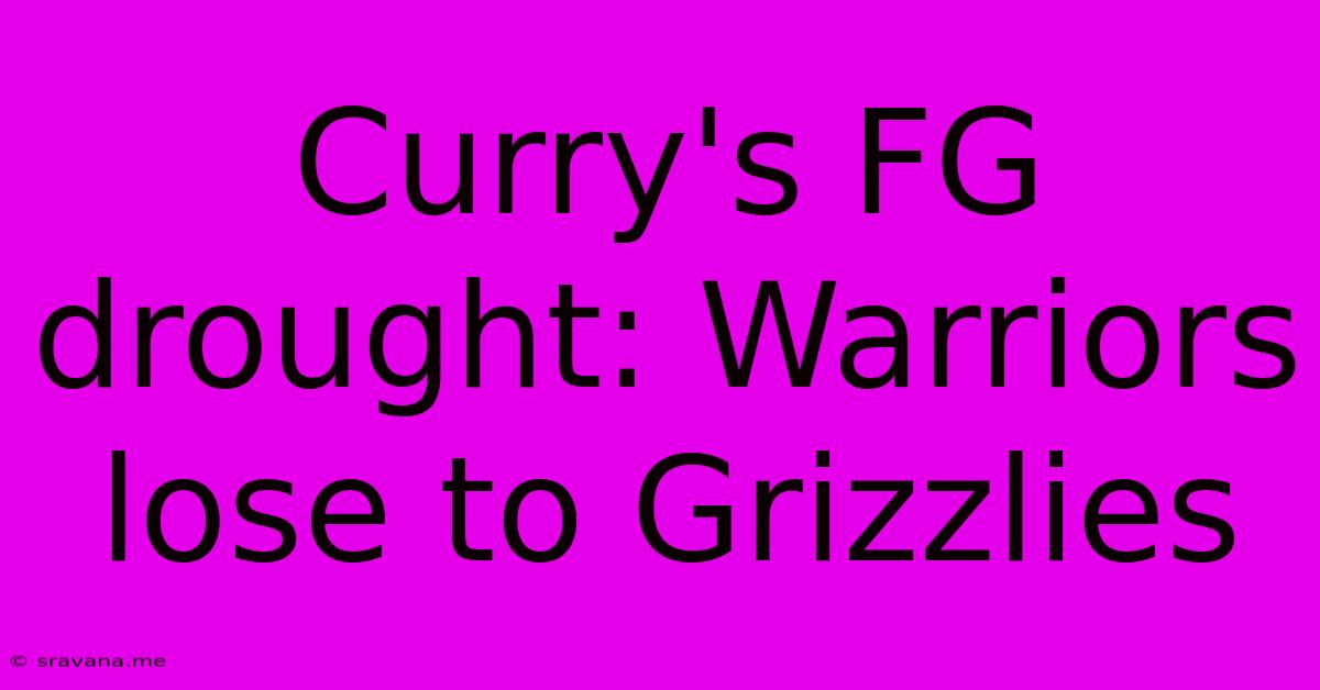 Curry's FG Drought: Warriors Lose To Grizzlies